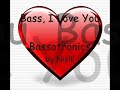 Bassotronics - Bass, I Love You