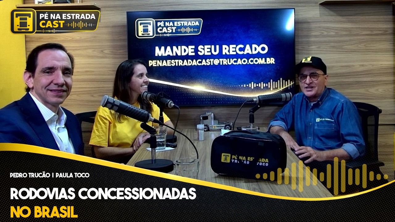 Rodovias Concessionadas no Brasil - Pé na Estrada Cast