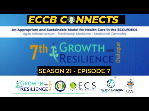 ECCB Connects S21 Ep4 - 7th Growth and Resilience Dialogue