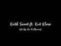 clip video Keith Sweat Get Up On It (feat. Kut Klose)