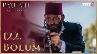 Payitaht Abdulhamid episode 122 with English subtitles Full HD