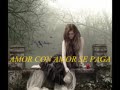 AMOR CON AMOR SE PAGA