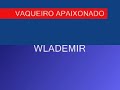 VAQUEIRO APAIXONADO - AVIÕES DO FORRÓOH MULHER VC É LINDA A LINDA DAS MAIS LINDAS IGUAL A VC NÃO TEM...