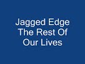 teledysk, klip, Jagged Edge,- Rest Of Our Lives