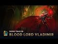 League of Legends: Blood Lord Vladimir Trailer