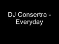 Dj Consertra - Everyday.wmv Dj Consertra - Everyday.wmv