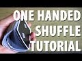 One Handed Shuffle (Tutorial)