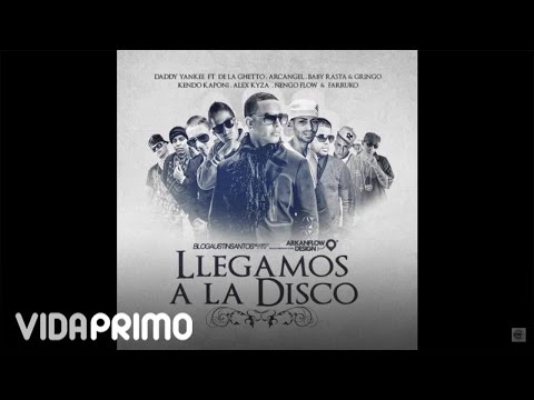 "LLEGAMOS A LA DISCO" - Daddy Yankee Ft. Arcangel , De La Ghetto , Alex Kyza y mas -