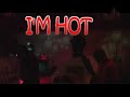 I'm HOT