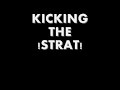 KICKING the !Strat!