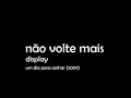 Display - Não Volte Mais Display - Não Volte Mais