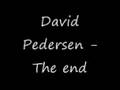 David Pedersen - The End