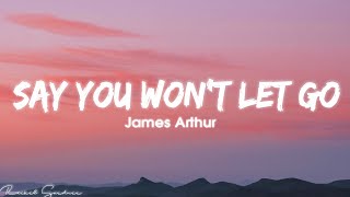 James Arthur - Say You Wont Let Go (Lyrics)