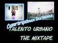 Dj Urbano-Como Lo Quieren Las Nenas (Mix) (Talento Urbano The Mixtape)
