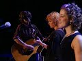 Indigo Girls / Jewel / Sarah Mclachian - The Water Is Wide