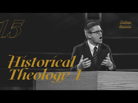 TH 507 Historical Theology I Lecture 15