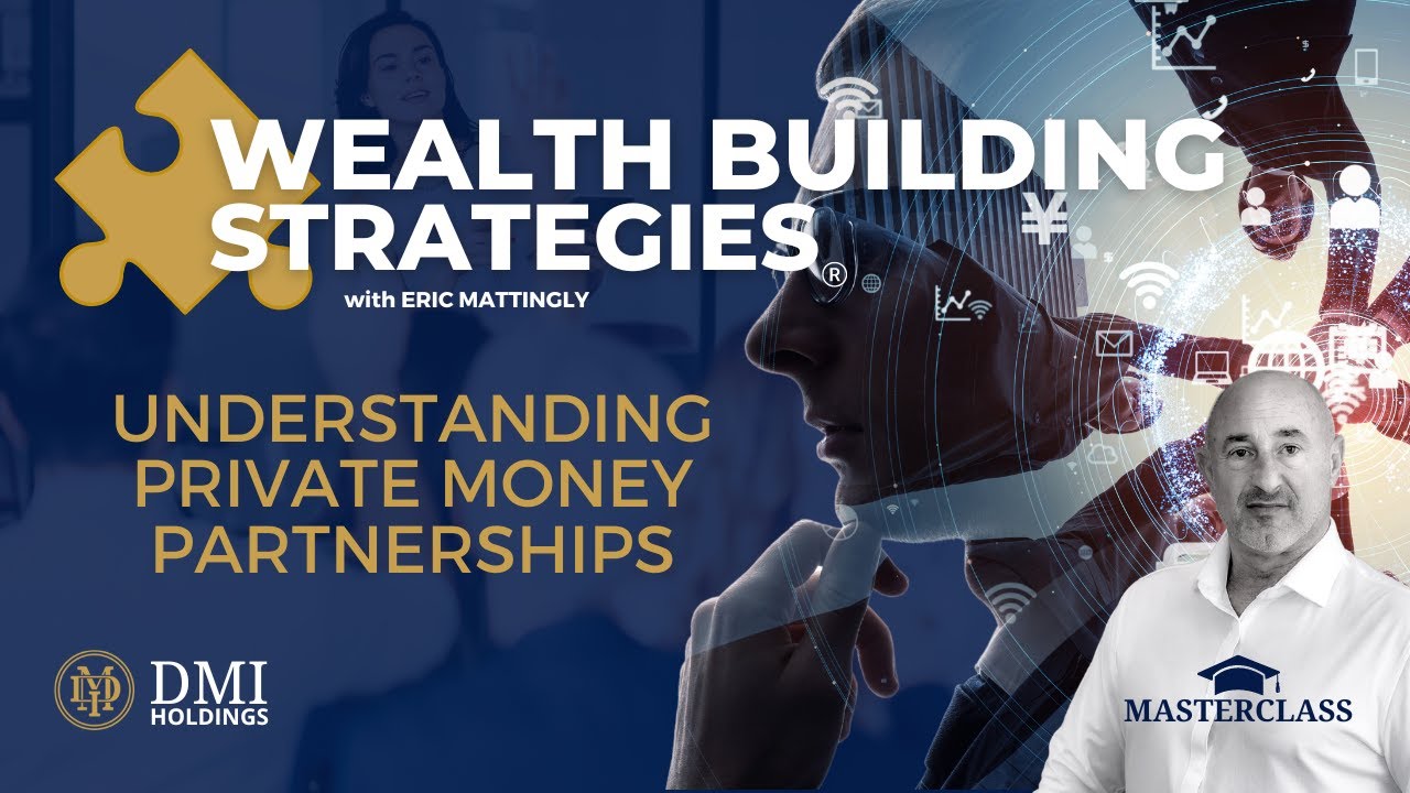 WBS: 6 - Understanding Private Money Partnerships [WEALTH BUILDING STRATEGIES]