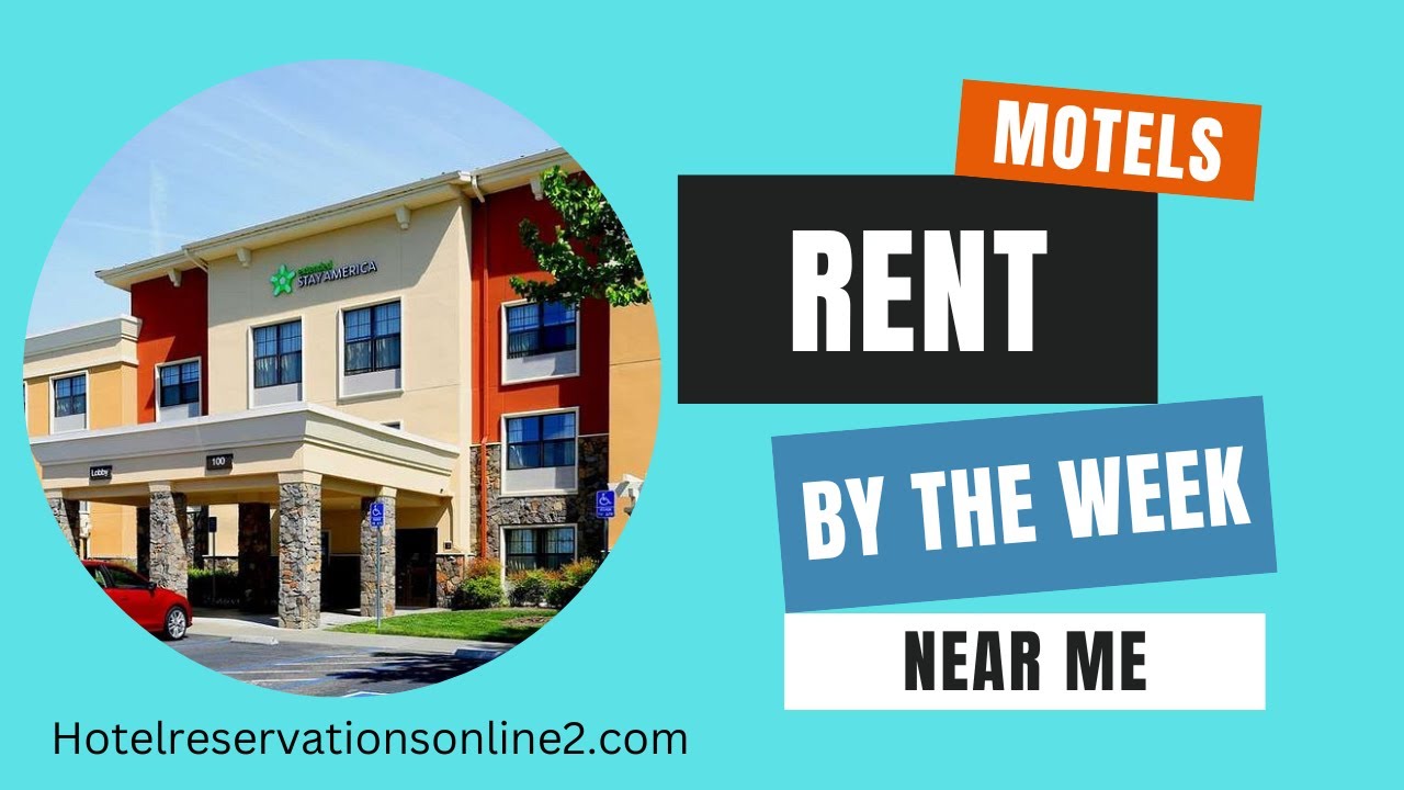 Best Motels That Rent By The Week Near Me 100 to 300 Rates