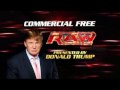 Donald Trump on COMMERCIAL FREE Monday Night RAW!