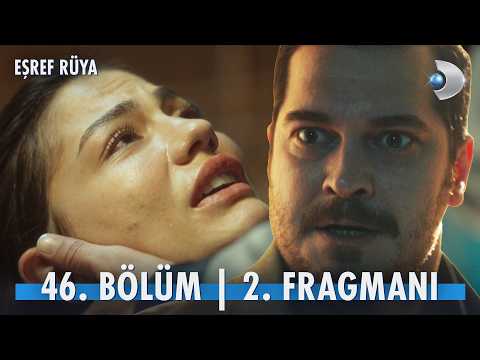 Eşref Rüya 46. Bölüm 2. Fragmanı                                                                                                                                                                                                                          
