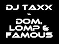 Dj TaXx - dom, lomp & famous
