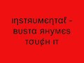 Instrumental - Busta Rhymes Touch It Instrumental - Busta Rhymes Touch It