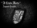 Marcha Funebre: Il Cristo Morto Augusto Carrillo.