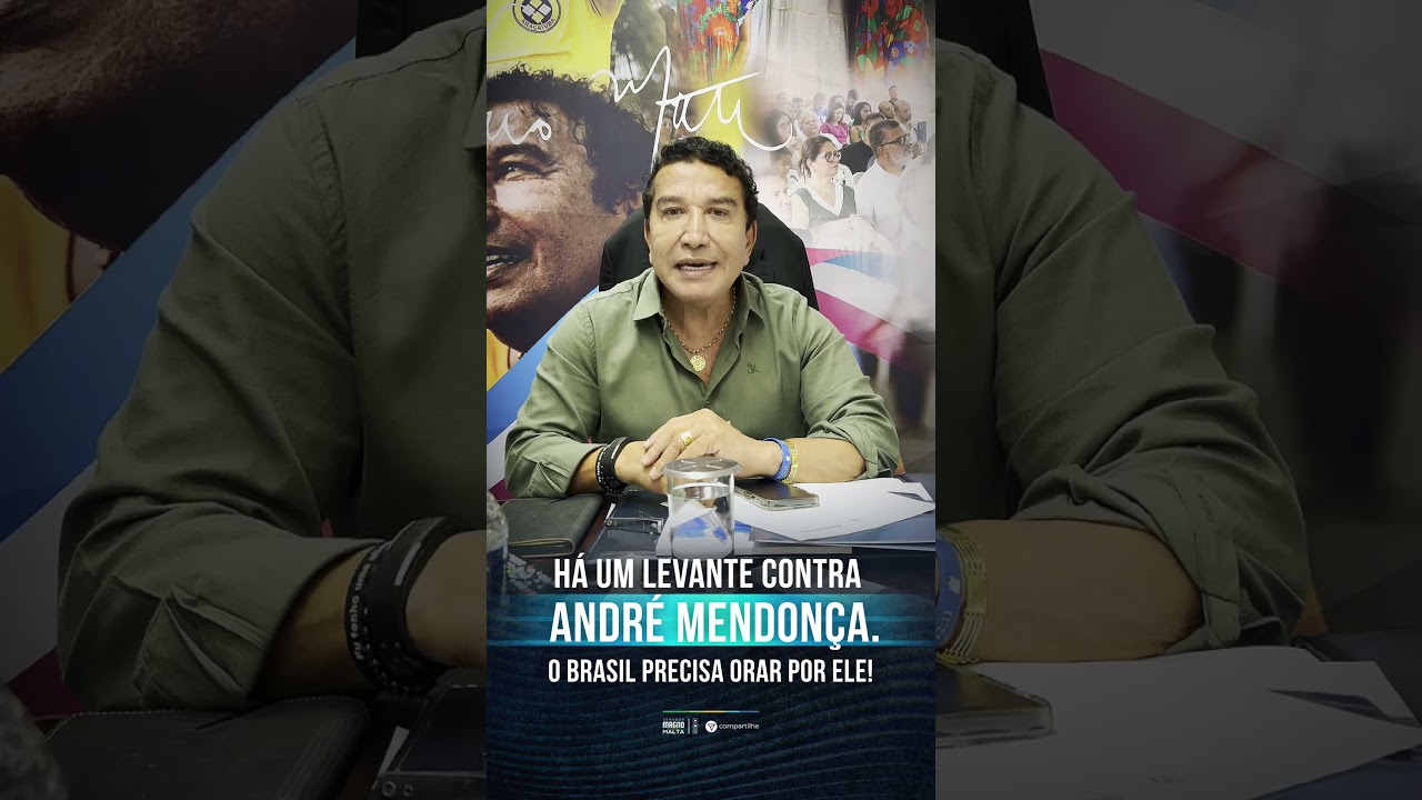 HÁ UM LEVANTE CONTRA ANDRÉ MENDONÇA. O BRASIL PRECISA ORAR POR ELE!