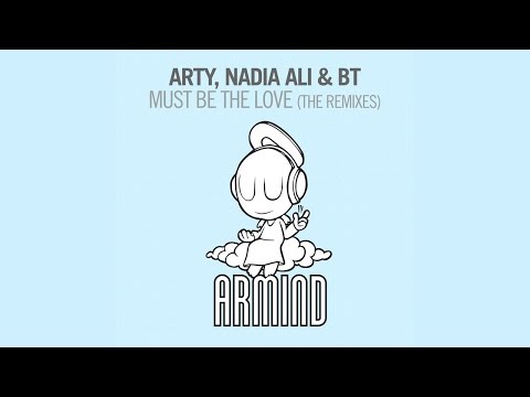 Arty, Nadia Ali & BT - Must Be The Love (Shogun Remix)