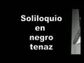 Soliloquio en Negro Tenaz
