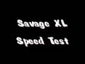 SavageXL Speed Test