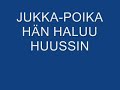 jukka poika hän haluu huussin jukka poika hän haluu huussin