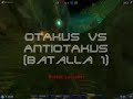 Batalla entre otakus y anti-otakus (Batalla 1)