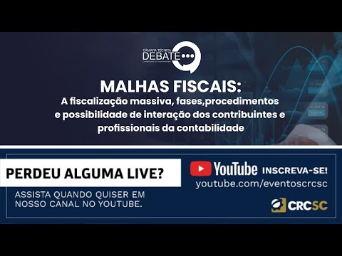 Câmara Técnica Debate “Malhas Fiscais: a fiscalização massiva, fases, procedimentos e possibilidade de interação dos contribuintes e Profissionais da 