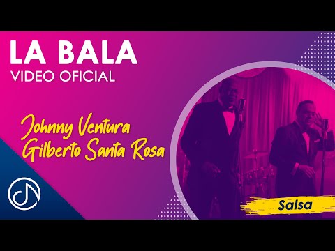 La bala - Johnny Ventura Ft Gilberto Santa Rosa