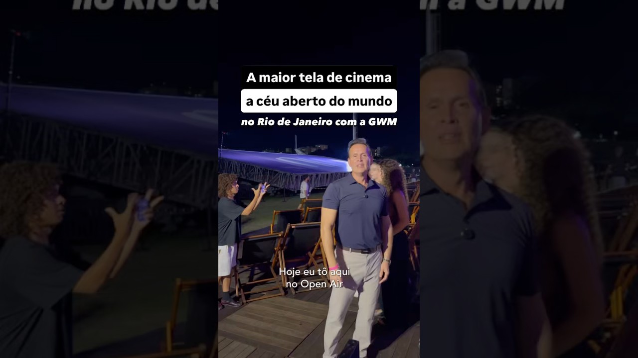 A maior tela de cinema a céu aberto do mundo no Rio de Janeiro com a GWM