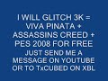 I glitch assassins + viva pinata + pes 2008 for free