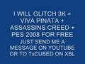 I glitch assassins + viva pinata + pes 2008 for free