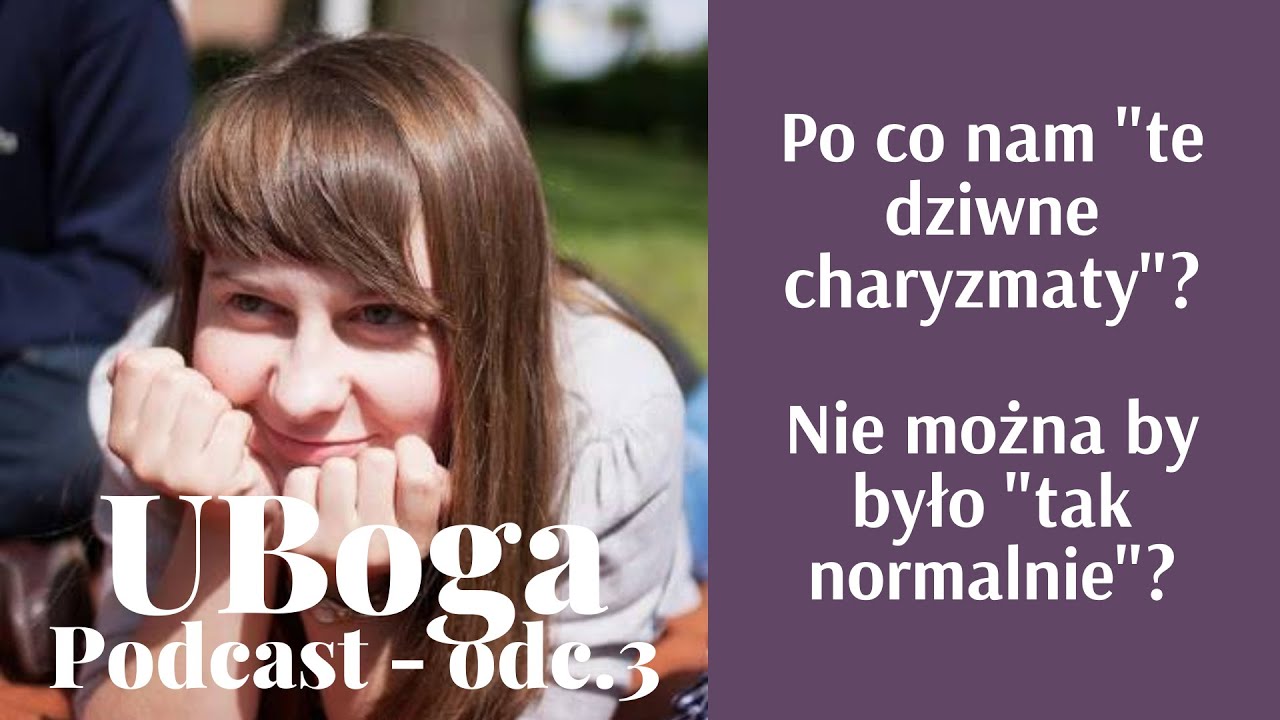 Po co nam charyzmaty? UBoga podcast #3
