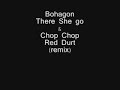 Bohagon - There she go & Chop Chop - Red Durt (remix)