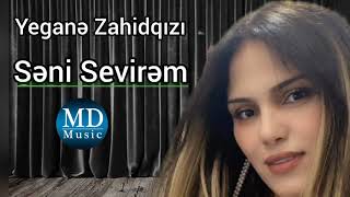 Yeganə Zahidqızı - Səni Sevirəm | Azeri Music [OFFICIAL]
