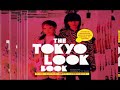 THE TOKYO LOOK BOOK: What's Hot in Japanese Fashion! THE TOKYO LOOK BOOK: What's Hot in Japanese Fashion!