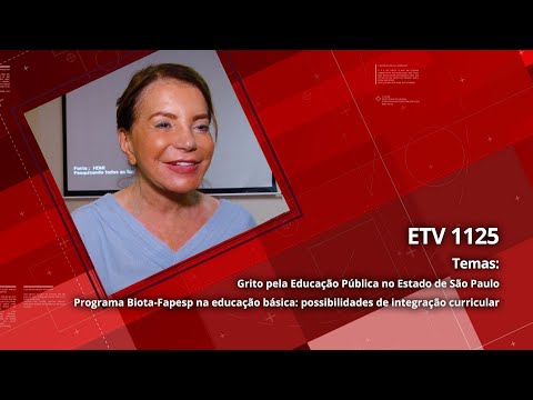 Grito pela Educação Pública no Estado de São Paulo | Programa Biota-Fapesp na educação básica: possibilidades de integração curricular