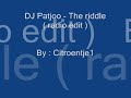 dj patjoo - the riddle (radio edit)

enjoy!