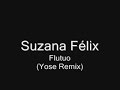 Suzana F�lix - Flutuo (Yose Remix)