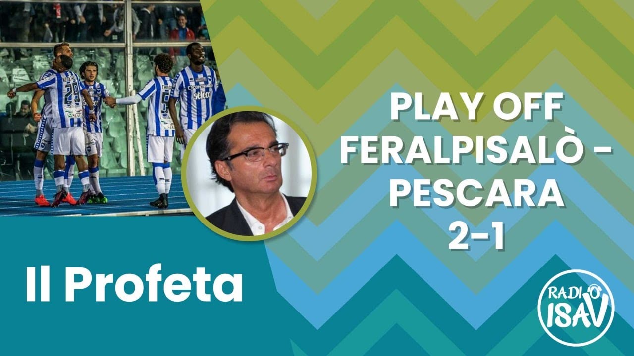 RADIO ISAV |  Il Profeta - Massimo Profeta | PLAY OFF FERALPISALÒ - PESCARA 2-1