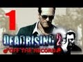 Let"s Play Dead Rising 2: Off The Record 01 Welcome Bac