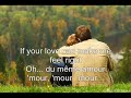 if your love can make me feel right
ha c'est fini,plus jamais!