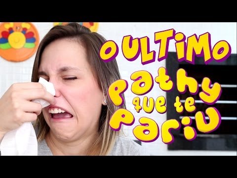 O ÚLTIMO PATHY QUE TE PARIU