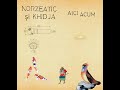 Norzeatic si Khidja (Khidja Cloud Society) - Muzica si cuvantul